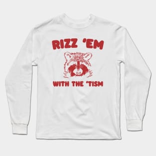 Rizz Em With The Tism Graphic T-Shirt, Retro Unisex Adult T Shirt, Vintage Funny T Shirt, Nostalgia T Shirt, Rizzler Long Sleeve T-Shirt